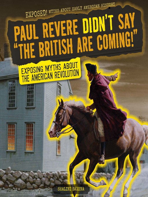 Title details for Paul Revere Didn't Say "The British Are Coming!" by Shalini Saxena - Wait list